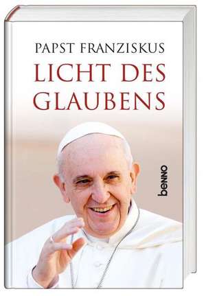 Licht des Glaubens de Benedikt XVI.