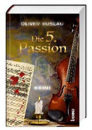 Die 5. Passion de Oliver Buslau