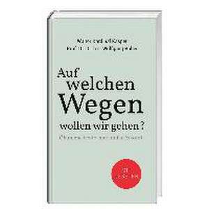 Kardinal Kasper, W: Auf welchen Wegen wollen wir gehen?