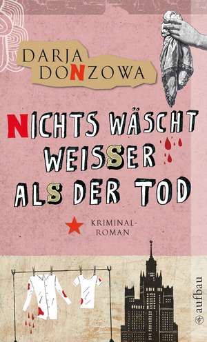 Nichts wäscht weisser als der Tod de Darja Donzowa