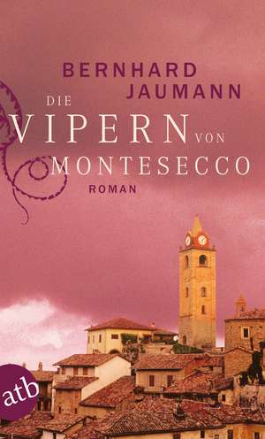 Die Vipern von Montesecco de Bernhard Jaumann