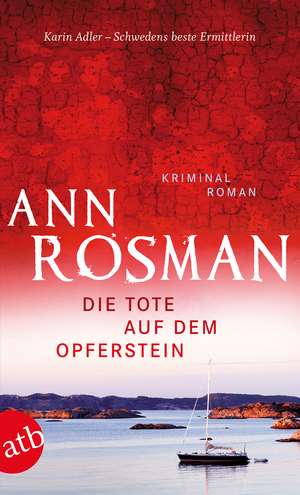 Die Tote auf dem Opferstein de Ann Rosman