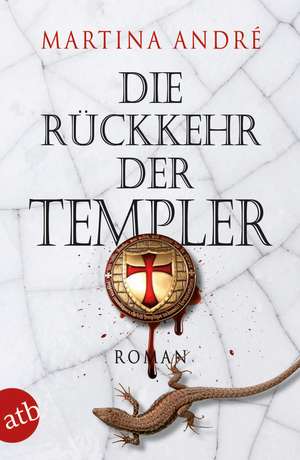 Die Rückkehr der Templer de Martina André