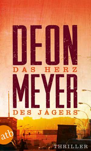 Das Herz des Jägers de Deon Meyer