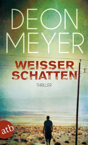 Weißer Schatten de Deon Meyer