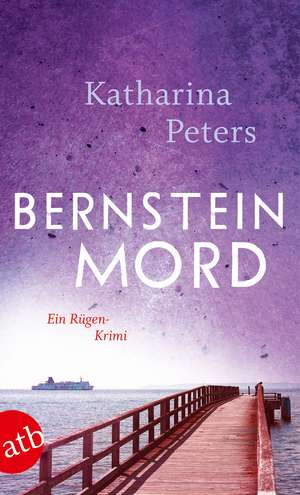 Bernsteinmord de Katharina Peters