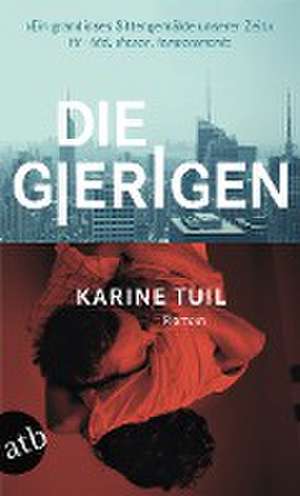 Die Gierigen de Karine Tuil