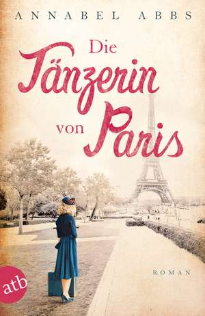 Die Tänzerin von Paris de Annabel Abbs