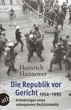 Die Republik vor Gericht 1954-1995 de Heinrich Hannover