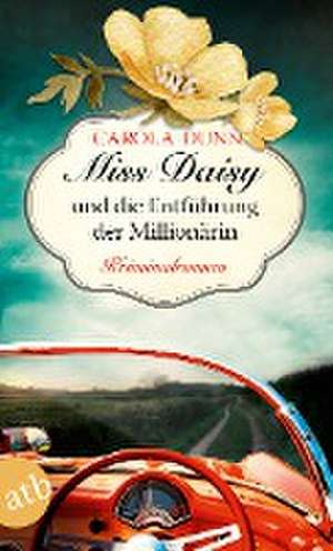 Miss Daisy und die Entführung der Millionärin de Carola Dunn