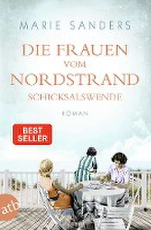 Die Frauen vom Nordstrand - Schicksalswende de Marie Sanders