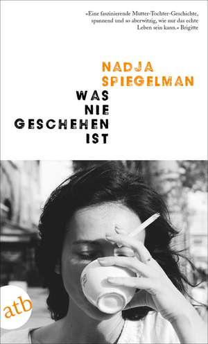 Was nie geschehen ist de Nadja Spiegelman