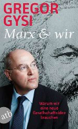 Marx und wir de Gregor Gysi