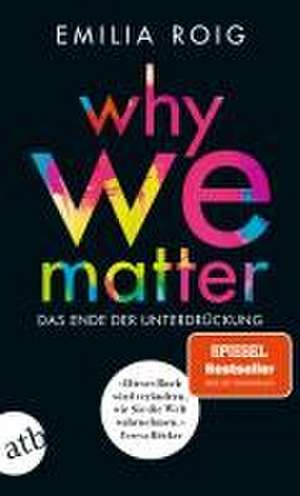 Why We Matter de Emilia Roig