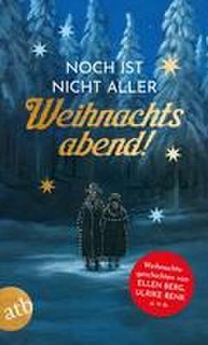 Noch ist nicht aller Weihnachtsabend de Ellen Berg