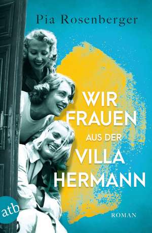 Wir Frauen aus der Villa Hermann de Pia Rosenberger