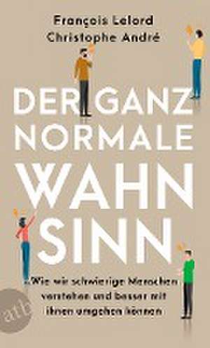 Der ganz normale Wahnsinn de François Lelord