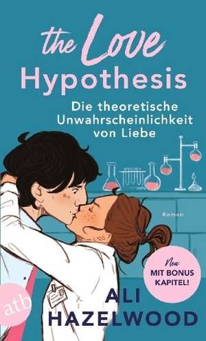 The Love Hypothesis - Die theoretische Unwahrscheinlichkeit von Liebe de Ali Hazelwood