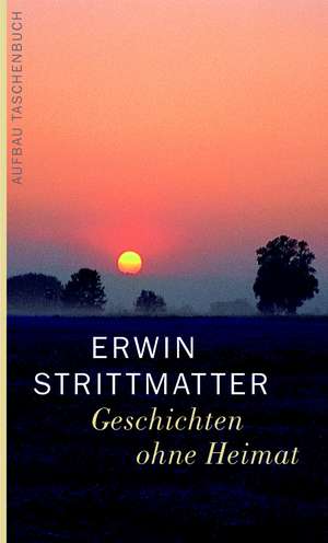 Geschichten ohne Heimat de Erwin Strittmatter