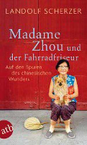 Madame Zhou und der Fahrradfriseur de Landolf Scherzer