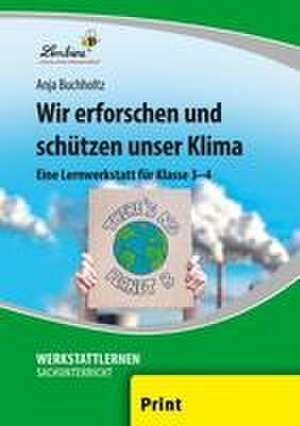 Wir erforschen und schützen unser Klima (PR) de Anja Buchholtz