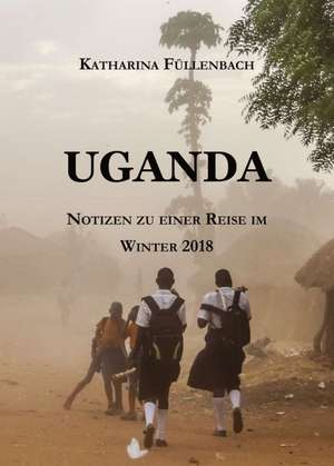 UGANDA de Katharina Füllenbach