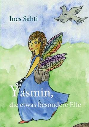 Yasmin, die etwas besondere Elfe de Ines Sahti