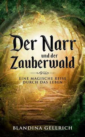 Der Narr und der Zauberwald de Blandina Gellrich