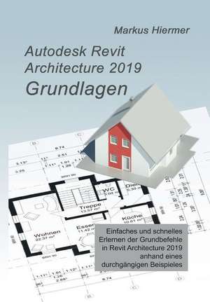 Autodesk Revit 2019 Grundlagen de Markus Hiermer