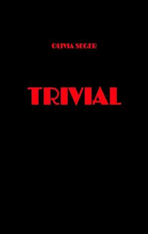 Trivial de Olivia Seger