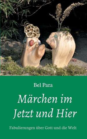 Märchen im Jetzt und Hier de Bel Para