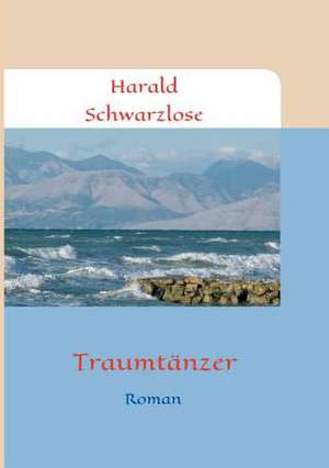 Traumtänzer de Harald Schwarzlose