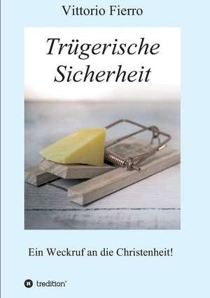 Trügerische Sicherheit de Vittorio Fierro