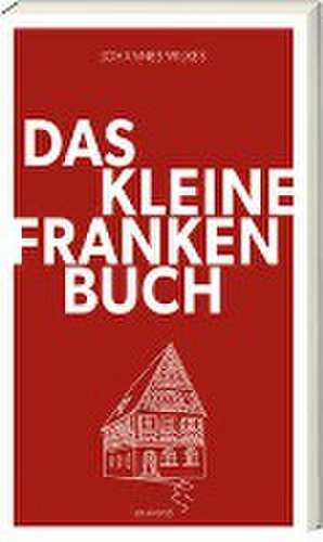 Das kleine Franken-Buch (Neuausgabe) de Johannes Wilkes