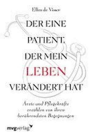 Der eine Patient, der mein Leben verändert hat de Ellen de Visser