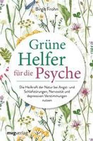 Grüne Helfer für die Psyche de Birgit Frohn