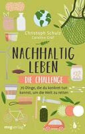 Nachhaltig leben - Die Challenge de Christoph Schulz