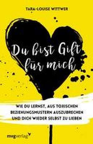 Du bist Gift für mich de Tara-Louise Wittwer