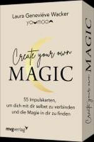 Create your own MAGIC de Laura Geneviéve Wacker