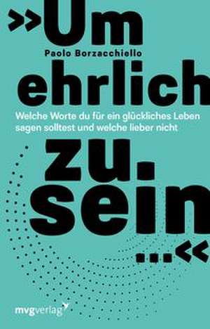 'Um ehrlich zu sein ...' de Paolo Borzacchiello