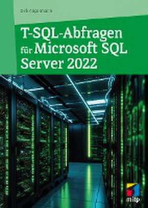 T-SQL-Abfragen für Microsoft SQL-Server 2022 de Dirk Angermann