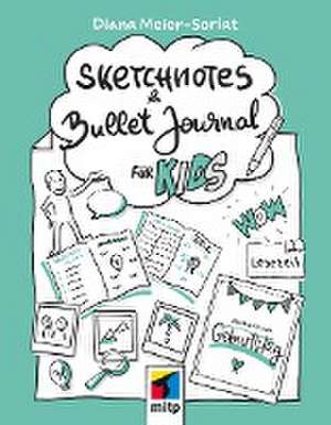 Sketchnotes und Bullet Journal für Kids de Diana Meier-Soriat