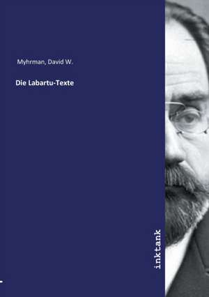 Die Labartu-Texte de David W. Myhrman