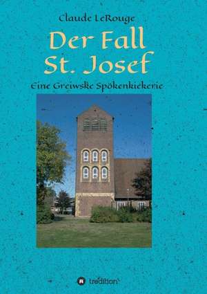 Der Fall St. Josef de Claude Lerouge