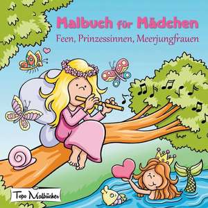 Malbuch für Mädchen: Feen, Prinzessinnen, Meerjungfrauen de Topo Malbücher