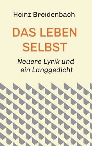 Das Leben selbst de Heinz Breidenbach