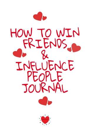 How To Win Friends And Influence People Journal de Emmie Martins