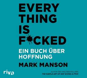 Everything is Fucked de Mark Manson