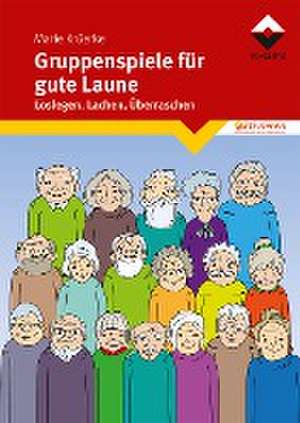 Gruppenspiele für gute Laune de Marie Krüerke