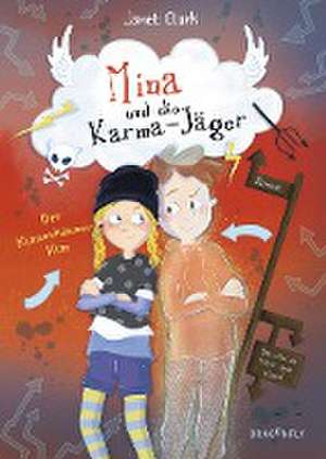 Mina und die Karma-Jäger - Der Klassenkassen-Klau de Janet Clark